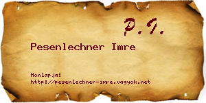 Pesenlechner Imre névjegykártya